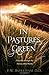 In Pastures Green: A Ramble through the Twenty-third Psalm