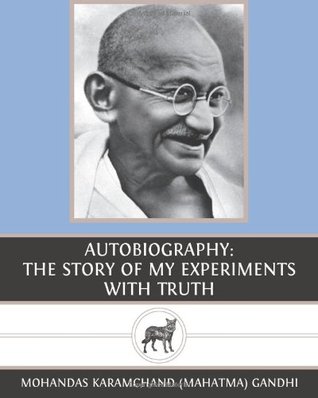 Autobiography: The Story of My Experiments with Truth