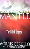 Passing on the Mantle: The Elijah Legacy Passing on the Mantle: The Elijah Legacy