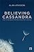 Believing Cassandra: How to...