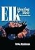 Elk Hunting the West the Ea...