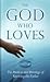 The God Who Loves
