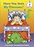 Have You Seen My Dinosaur? (Beginner Books)