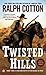 Twisted Hills (Ralph Cotton...