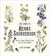 The Complete Herbs Sourcebook: An A to Z Guide of Herbs to Cure Your Everyday Ailments