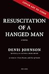 Resuscitation of a Hanged Man by Denis Johnson
