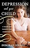 Depression and Your Child by Deborah Serani