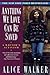 Anything We Love Can Be Saved by Alice Walker Anything We Love Can Be Saved by Alice Walker