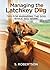Managing the Latchkey Dog: Tips for managing the dog while you work