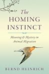 The Homing Instinct by Bernd Heinrich