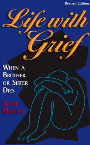 Life With Grief: When a Brother or Sister Dies (Kindle Edition)
