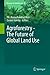 Agroforestry - The Future of Global Land Use (Advances in Agroforestry Book 9)