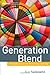 Generation Blend: Managing Across the Technology Age Gap (Microsoft Executive Leadership Series Book 3)