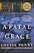 A Fatal Grace (Chief Inspector Armand Gamache, #2)