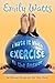I Hate It When Exercise Is the Answer: A Fitness Program for the Soul