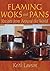 Flaming Woks and Pans:Recip...