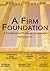 A FIRM FOUNDATION:6 Fundame...