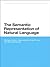 The Semantic Representation of Natural Language (Bloomsbury Studies in Theoretical Linguistics)