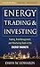 Energy Trading and Investing: Trading, Risk Management and Structuring Deals in the Energy Markets