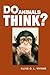 Do Animals Think?