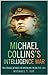 Michael Collins's Intelligence War: The Struggle Between the British and the IRA 1919-1921