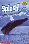 Splash! A Book About Whales And Dolphins (level 3) by Melvin A. Berger