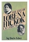 Life of Lorena Hickok E. R.'s Friend by Doris Faber