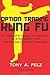 Option Trading Kung Fu: A Trader's Guide to Tactics & Strategies for Profitable Option Trading