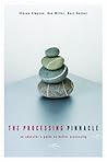 The Processing Pinnacle: An Educator's Guide To Better Processing The Processing Pinnacle: An Educator's Guide To Better Processing