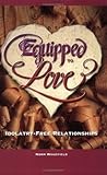 Equipped to Love : Idolatry-free Relationships Equipped to Love : Idolatry-free Relationships
