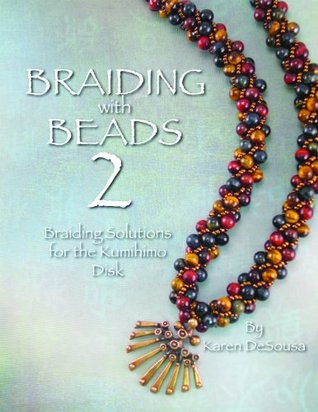 Braiding with Beads 2 - Braiding Solutions on the Kumihimo Disk (Paperback)