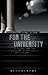 For the University: Democracy and the Future of the Institution