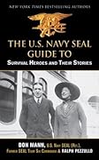 U.S. Navy SEAL Guide to Survival Heroes and Their Stories