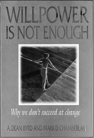 Willpower Is Not Enough: Why We Don't Succeed at Change (Paperback)