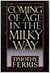 Coming of Age in the Milky Way