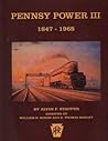 Pennsy Power III: Steam, Electric, MU's, Motor Cars, Diesel Cars, Buses, Trucks, Airplanes, Boats, Art, 1847-1968 Pennsy Power III: Steam, Electric, MU's, Motor Cars, Diesel Cars, Buses, Trucks, Airplanes, Boats, Art, 1847-1968