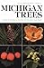 Michigan Trees: A Guide to ...