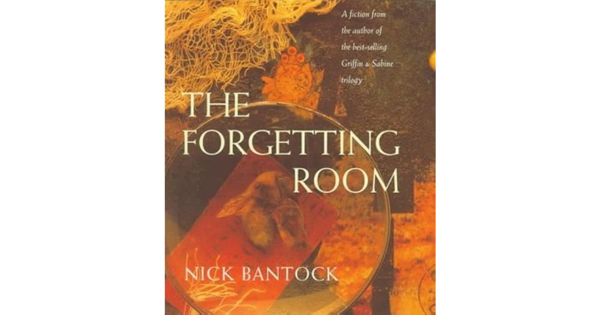 The Forgetting Room A Fiction By Nick Bantock