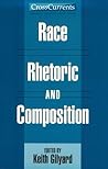Race, Rhetoric, and Composition (Cross Current)
