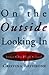 On the Outside Looking In by Cristina Rathbone