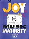 The Joy of Music in Maturity The Joy of Music in Maturity