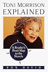 Toni Morrison Explained: A Reader's Road Map to the Novels