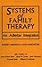 Systems of Family Therapy: An Adlerian Integration