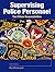 Supervising Police Personnel: The Fifteen Responsibilities