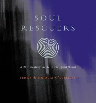 Soul Rescuers: A 21st Century Guide to the Spirit World (Hardcover)