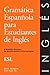 Gramática Española Para Estudiantes De Inglés (ESL)