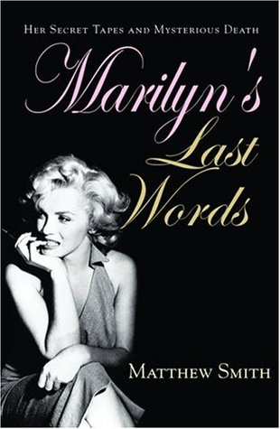 Marilyn's Last Words: Her Secret Tapes and Mysterious Death (Paperback)