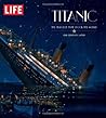 LIFE Titanic by LIFE LIFE Titanic by LIFE