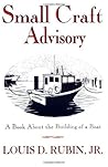 Small Craft Advisory: A Book About the Building of a Boat