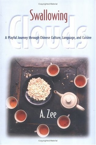 Swallowing Clouds: A Playful Journey Through Chinese Culture, Language, and Cuisine (Paperback)